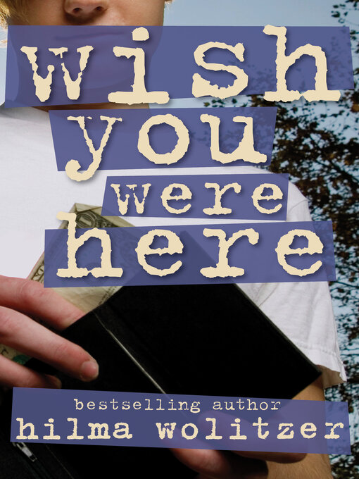 Title details for Wish You Were Here by Hilma Wolitzer - Available